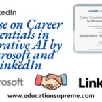 Course Career Essentials in Generative AI by Microsoft and LinkedIn Certificate.