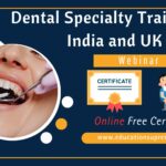 Dental Specialty Training in India and UK.